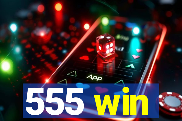 555 win